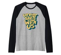 para Siempre Comienza con Nosotros Camiseta Manga Raglan