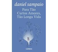 Para Tão Curtos Amores, Tão Longa Vida