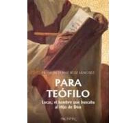 Para Teófilo. Lucas, el hombre que buscaba al Hijo de Dios: 132 (Arcaduz)