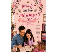 PARA TÍ CON TODO MI AMOR: PARA MI QUERIDA HIJA