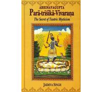 Para-Trisika-Vivarana By Abhinavagupta: The Secret Of Tantric Mysticism