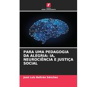 Para Uma Pedagogia Da Alegria: Ia, Neurociência E Justiça Social