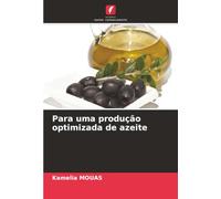 Para uma produção optimizada de azeite