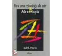 Para Uma Psicologia Da Arte. Arte E Entropia. Ensaio