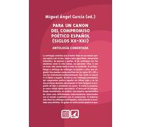 Para un canon del compromiso poético español: siglos XX-XXI (Antología comentada) | Varios Autores , Miguel Ángel García