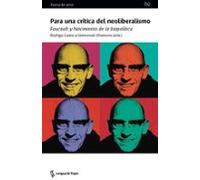 Para Una Critica Del Neoliberalismo: Foucault Y Nacimiento De La Biopo