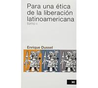 Para una ética de la liberación latinoamericana. Tomo II: ETICIDAD Y MORALIDAD (FILOSOFIA)