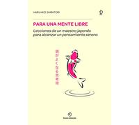 Para una mente libre: 55 leccionespara alcanzar un pensamiento sereno (SAKURA)