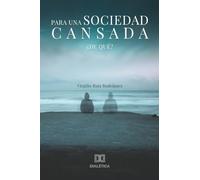 Para una sociedad cansada: ¿De qué?