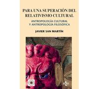Para una superación del relativismo cultural: Antropología cultural y antropología filosófica (Ventana Abierta)