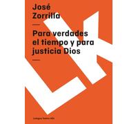 Para verdades el tiempo y para justicia Dios: 461 (Teatro)