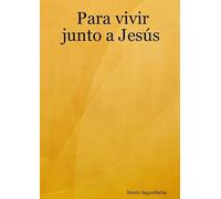 Para Vivir Junto A Jesús