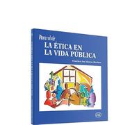 para Vivir La Etica En La Vida publica (Para leer, vivir, comprender)