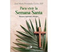 Para Vivir La Semana Santa