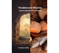Parables and Miracles: Lessons learned and reinforced
