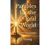 Parables for the Real World: Volume One - The Awakening - The kingdom within: The Meaning No one Explained