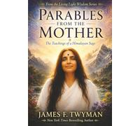 Parables from the Mother: The Teachings of a Himalayan Sage