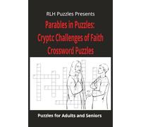 Parables in Puzzles: Cryptic Challenges of Belief Crossword Puzzles: Advanced Crossword Puzzle Book that is Educational and Challenging with Fun mind ... | 6 X 9 inches, 120 pages with 50+ Puzzles