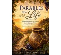 Parables of a Life: Stories, Metaphors, and Lessons from a Journey of Faith