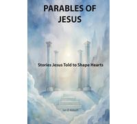 Parables of Jesus: Stories Jesus told to shape hearts (Pillars of Faith)