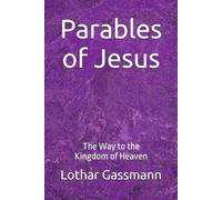 Parables of Jesus: The Way to the Kingdom of Heaven (Gassmann Commentary on the New Testament)