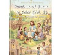 Parables of Jesus to Color (Vol. 1): 25 Biblical Drawings for Children: Love, Forgiveness and Teachings of Jesus for Children (Children's Bible stories)