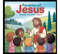 Parables of Jesus: Wisdom for Little Hearts