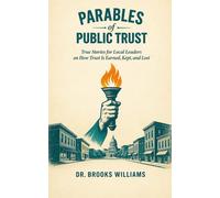 Parables of Public Trust: Stories of Truth, Transparency, and the Humanity Behind Government
