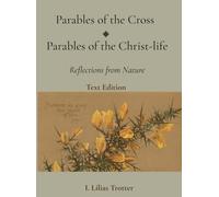 Parables of the Cross / Parables of the Christ-life: Reflections from Nature - Text Edition