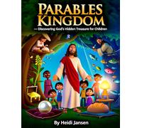 Parables of the Kingdom: Discovering God’s Hidden Treasure for Children (God’s Stories and Teachings for Young Hearts)