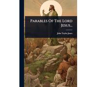 Parables Of The Lord Jesus...