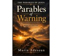 Parables of Warning: A Story Of Counting The Cost Before It Is Too Late (Parables of Jesus)