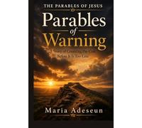 Parables of Warning: A Story Of Counting The Cost Before It Is Too Late (Parables of Jesus)