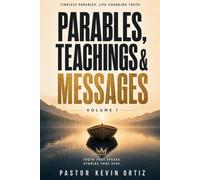 Parables, Teachings & Messages: Volume 1 - Twelve Preached Messages on Faith, Prayer, and the Power of the Holy Spirit