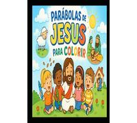 PARÁBOLAS DE JESUS - PARA COLORIR