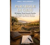 Parabole di Gesù: 50 Italian Word Search Puzzles for English and Spanish Speakers - Ferreri Method, Applied Linguistic Triangulation (Faith, Spirituality & Pilgrimage)