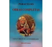 Paracelso: Obras completas. Causa y origen de las enfermedades