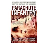 Parachute Infantry: An American Paratrooper's Memoir of D-Day and the Fall of the Third Reich (Dell War Series)