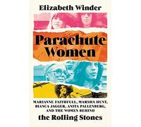 Parachute Women: Marianne Faithfull y Bianca Jagger — mujeres detrás de los Rolling Stones