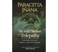 Paracitta Jñāna: The Yogic Method of Telepathy for Empaths and Highly Sensitive Minds