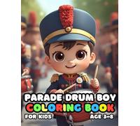 Parade Drum Boy Coloring For Kid Book Age 3-8: 51 Fun and Adorable Parade Drum Boy Illustrations for boys and girls