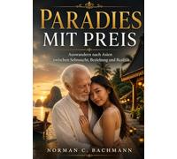Paradies mit Preis: Auswandern nach Asien - zwischen Sehnsucht, Beziehung und Realität (Auswandern ohne Illusionen)
