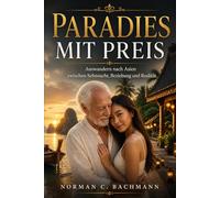 Paradies mit Preis: Auswandern nach Asien - zwischen Sehnsucht, Beziehung und Realität (Auswandern ohne Illusionen)