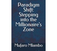 Paradigm Shift: Stepping into the Millionaire's Zone