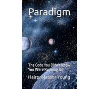 Paradigm: The Code You Didn't Know You Were Running On