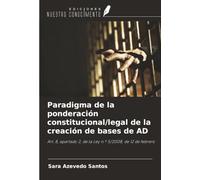 Paradigma de la ponderación constitucional/legal de la creación de bases de AD: Art. 8, apartado 2, de la Ley n.º 5/2008, de 12 de febrero