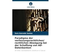 Paradigma der verfassungsrechtlichen/ rechtlichen Abwägung bei der Schaffung von AD-Datenbanken: Art. 8 Abs. 2 des Gesetzes Nr. 5/2008 vom 12. Februar