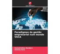 Paradigmas da gestão empresarial num mundo VUCA