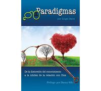 Paradigmas: De la distorsión del conocimiento, a la nitidez de la relación con Dios