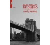 Paradigmas Del Diseño: Casos Historicos De Error Y Buen Juicio En Inge